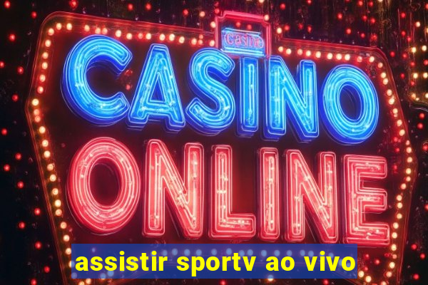 assistir sportv ao vivo